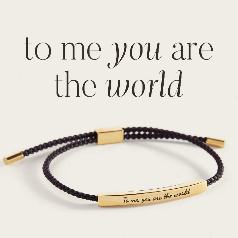 To me, you are the world Inspire Bracelet